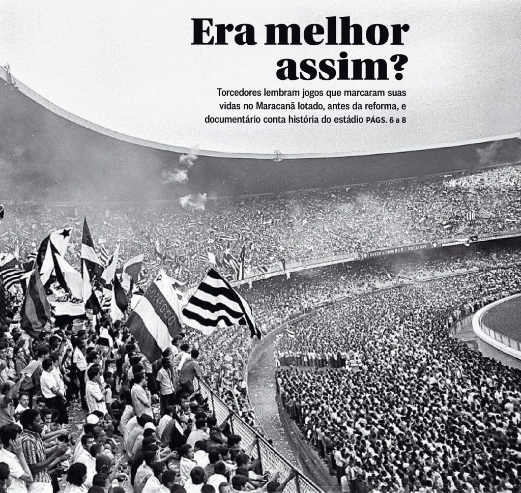 In 2013 wijdde O Globo enkele pagina’s aan de laatste verbouwing van Maracanã, met als kop ‘Was het beter zo?’